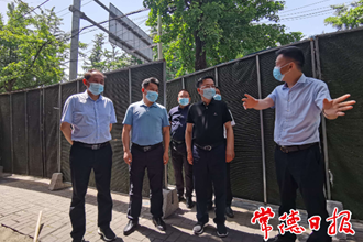 市领导督导安全生产、疫情防控、防汛备汛工作时要求 把安全隐患消除在萌芽状态